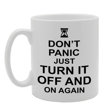 Don'T Panic Just Turn It Off And On Again   Printed Tea Coffee Ceramic  Mg1141 - Funny Printed Coffee Mug - Great Gift Idea