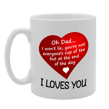 Oh Dad … I Wont'T Lie   Printed Tea Coffee Ceramic  Mg5547 - Funny Printed Coffee Mug - Great Gift Idea