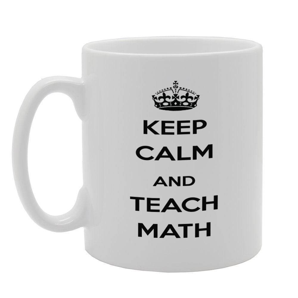 Keep Calm And Teach Math   Printed Tea Coffee Ceramic  Mg852 - Funny Printed Coffee Mug - Great Gift Idea