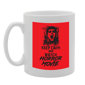 Keep Calm And Watch Horror Movie   Printed Tea Coffee Ceramic  Mg3962 - Funny Printed Coffee Mug - Great Gift Idea