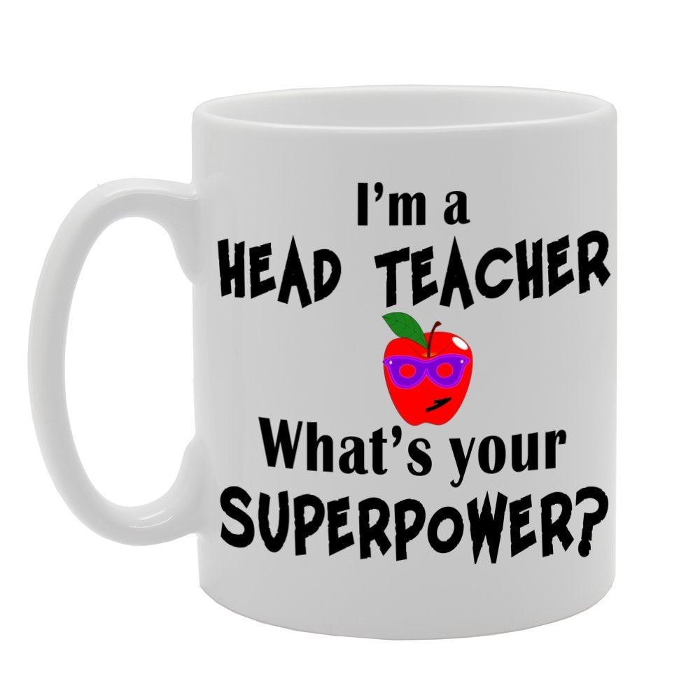 I'M A Head Teacher, What'S Your   Printed Tea Coffee Ceramic  Mg1160 - Funny Printed Coffee Mug - Great Gift Idea