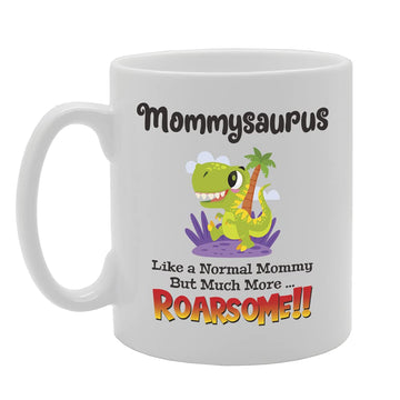 Mommysaurus Like A Normal Mommy But Much More... Roarsome Tea   Printed Tea Coffee Ceramic  Mg5496 - Funny Printed Coffee Mug - Great Gift Idea
