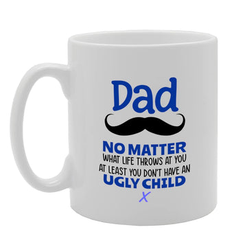 Dad No Matter What Life Throws   Printed Tea Coffee Ceramic  Mg5600 - Funny Printed Coffee Mug - Great Gift Idea