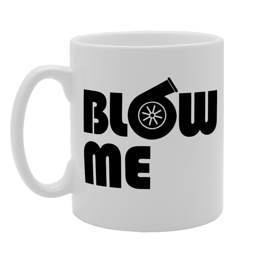 Blow Me   Printed Tea Coffee Ceramic  Mg1280 - Funny Printed Coffee Mug - Great Gift Idea