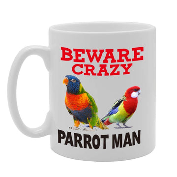 Beware Crazy Parrot Man   Printed Tea Coffee Ceramic  Mg4421 - Funny Printed Coffee Mug - Great Gift Idea