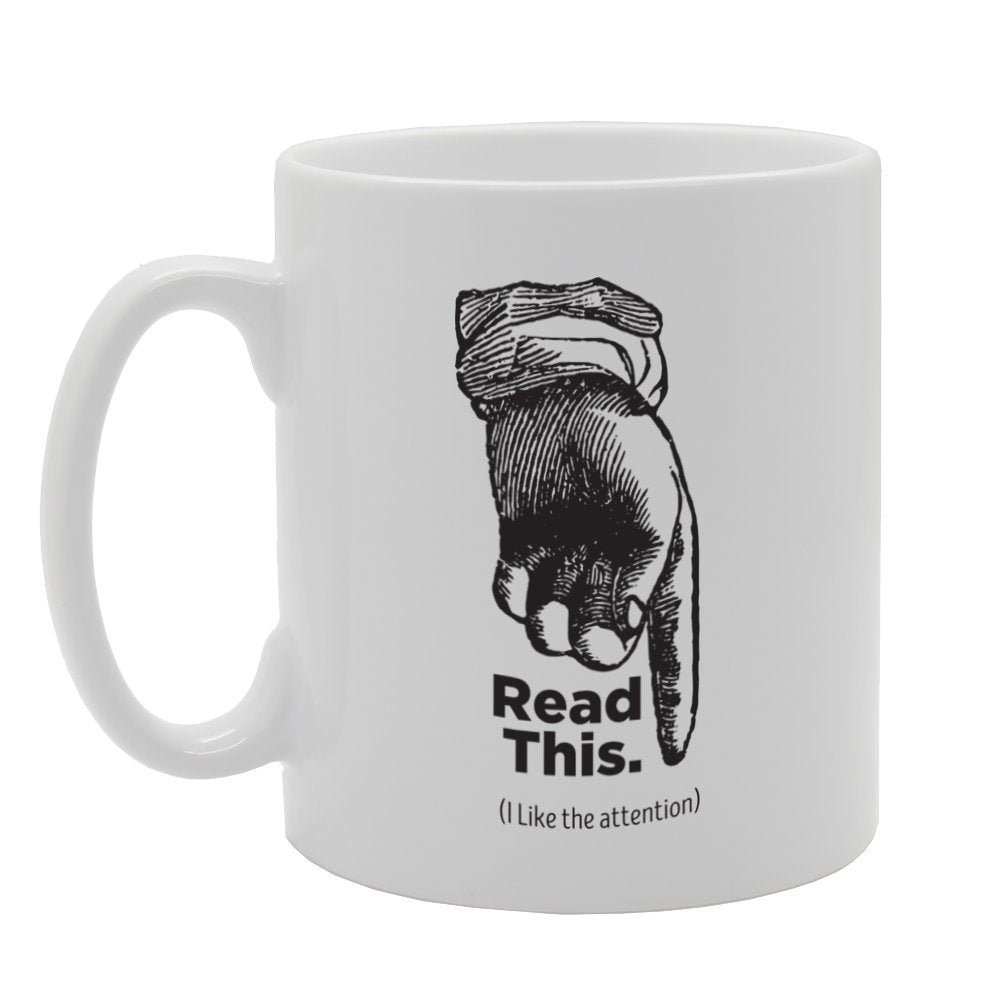 Read This I Like The Attention   Printed Tea Coffee Ceramic  Mg3917 - Funny Printed Coffee Mug - Great Gift Idea