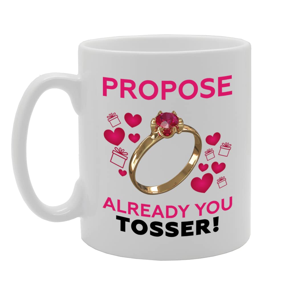 Propose Already You Tosser   Printed Tea Coffee Ceramic  Mg5620 - Funny Printed Coffee Mug - Great Gift Idea