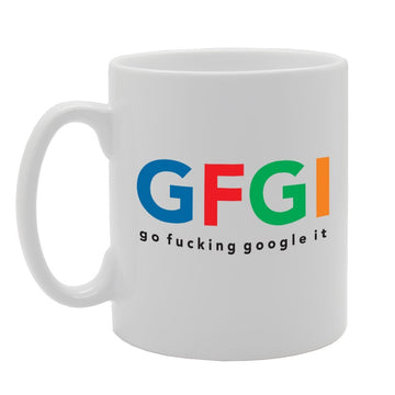 Gfgi Go Fu**Ing Google It   Printed Tea Coffee Ceramic  Mg2275 - Funny Printed Coffee Mug - Great Gift Idea