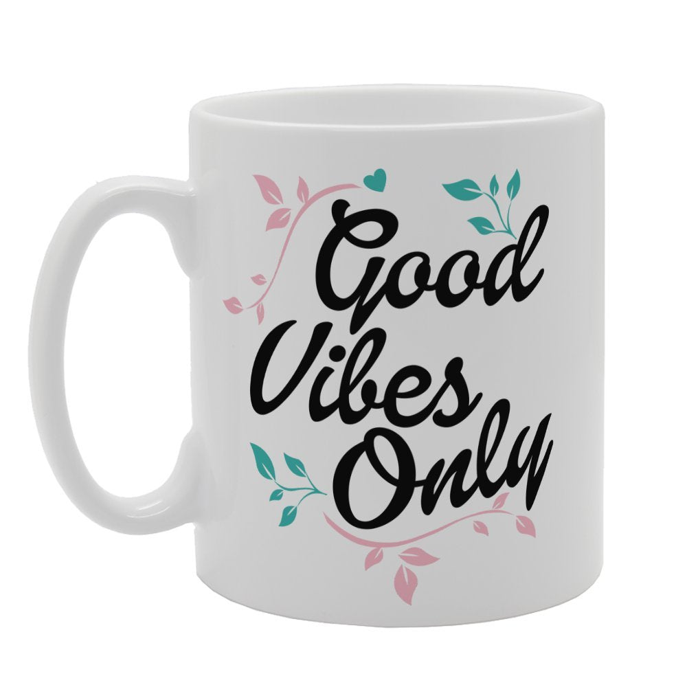 Good Vibes Only   Printed Tea Coffee Ceramic  Mg3378 - Funny Printed Coffee Mug - Great Gift Idea