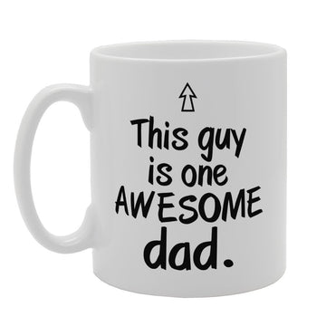 Father'S  - This Guy Is One Awesome Dad   Printed Tea Coffee Ceramic  Mg3769 - Funny Printed Coffee Mug - Great Gift Idea