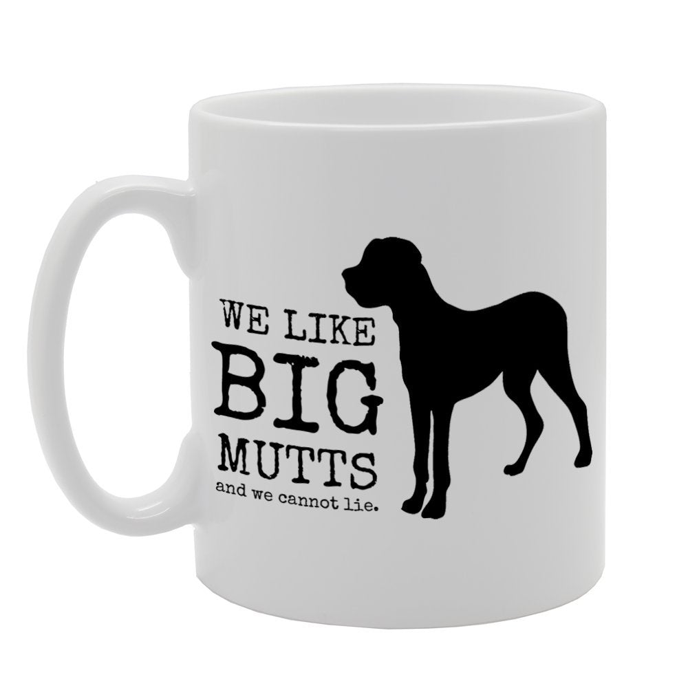 We Like Big Mutts And We Cannot Lie   Printed Tea Coffee Ceramic  Mg891 - Funny Printed Coffee Mug - Great Gift Idea