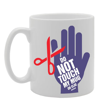 Do Not Touch My  Or Else   Printed Tea Coffee Ceramic  Mg2385 - Funny Printed Coffee Mug - Great Gift Idea
