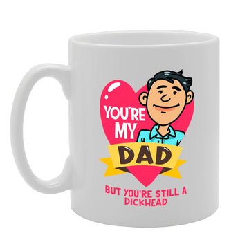 You'Re My Dad   Printed Tea Coffee Ceramic  Mg5504 - Funny Printed Coffee Mug - Great Gift Idea