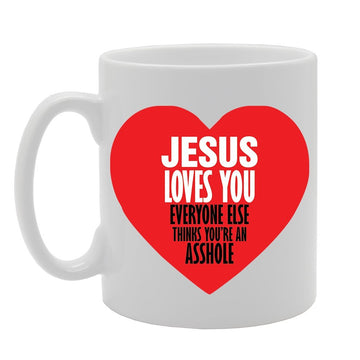 Jesus Loves You Everyone Else   Printed Tea Coffee Ceramic  Mg3610 - Funny Printed Coffee Mug - Great Gift Idea