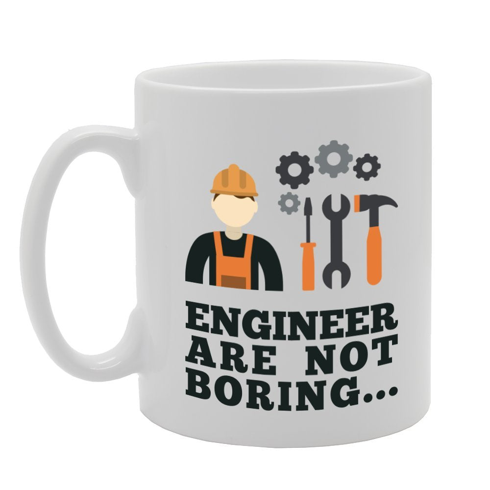 Engineer Are Not Boring   Printed Tea Coffee Ceramic  Mg3082 - Funny Printed Coffee Mug - Great Gift Idea