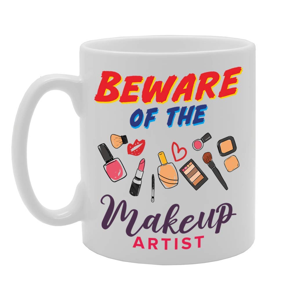 Beware Of The Crazy Makeup Artist   Printed Tea Coffee Ceramic  Mg5007 - Funny Printed Coffee Mug - Great Gift Idea
