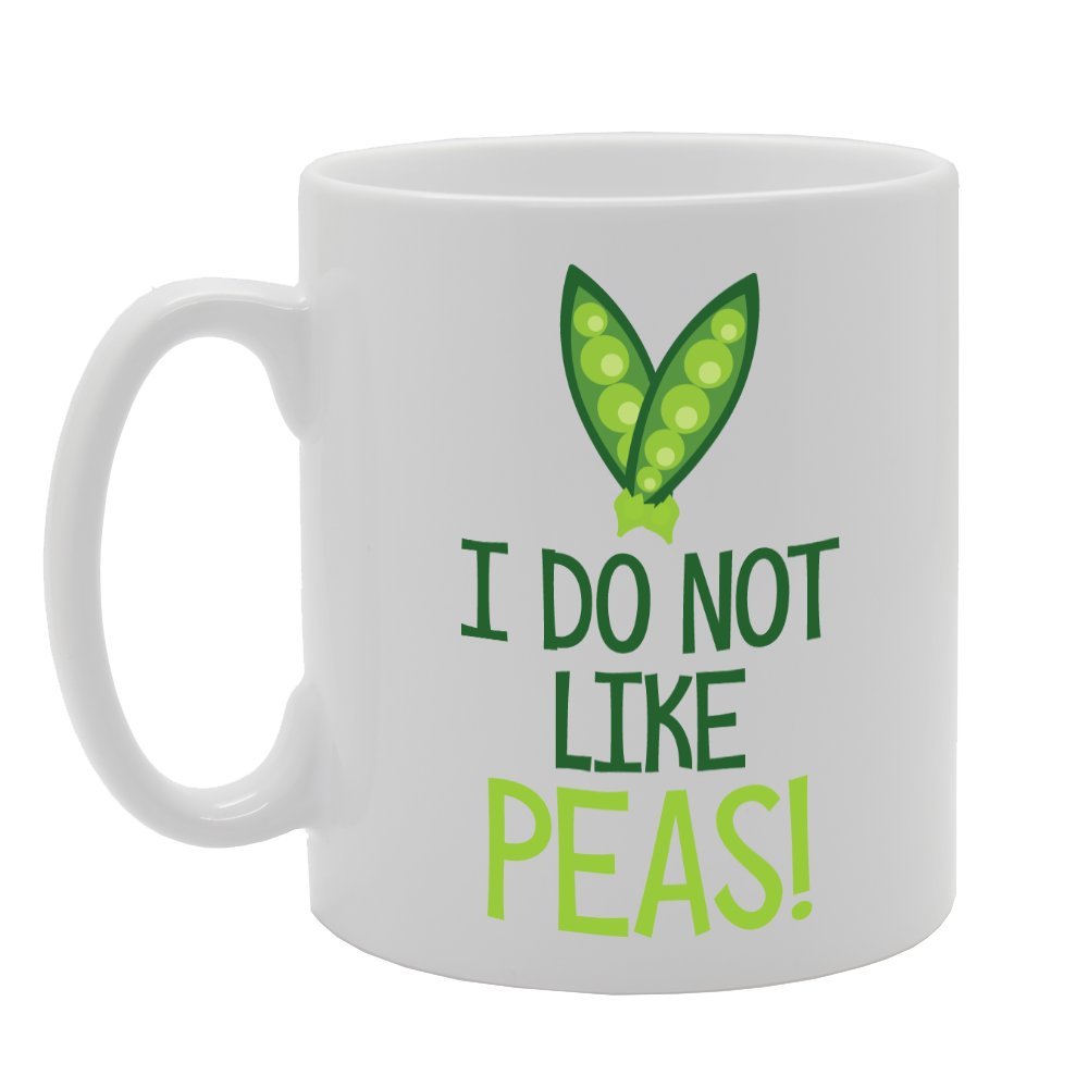 I Do Not Like Peas!   Printed Tea Coffee Ceramic  Mg3430 - Funny Printed Coffee Mug - Great Gift Idea