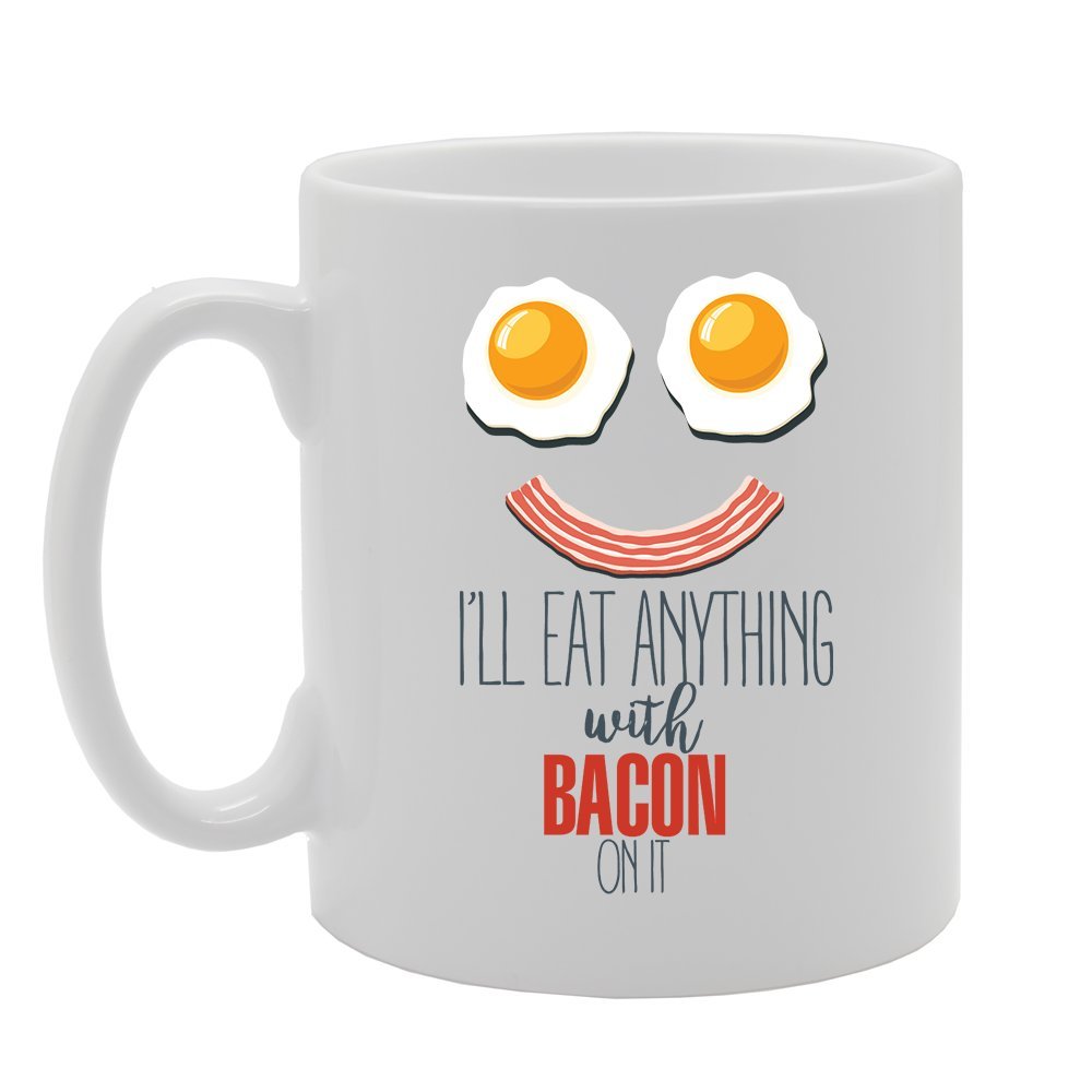 I'Ll Eat Anything With Bacon On It   Printed Tea Coffee Ceramic  Mg3555 - Funny Printed Coffee Mug - Great Gift Idea