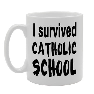 I Survived Catholic School   Printed Tea Coffee Ceramic  Mg247 - Funny Printed Coffee Mug - Great Gift Idea
