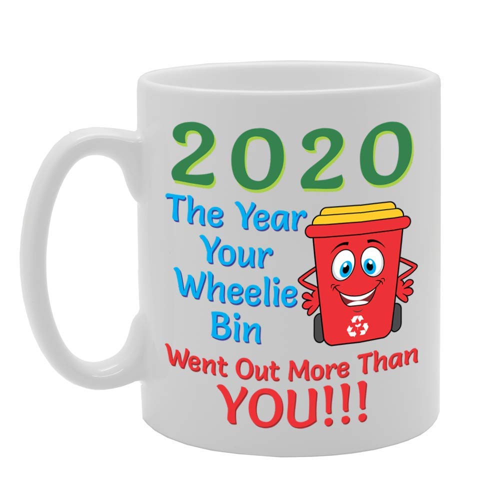 2020 The Year Your Wheelie Bin Went Out More Than You!!!   Printed Tea Coffee Ceramic  Mg4657 - Funny Printed Coffee Mug - Great Gift Idea