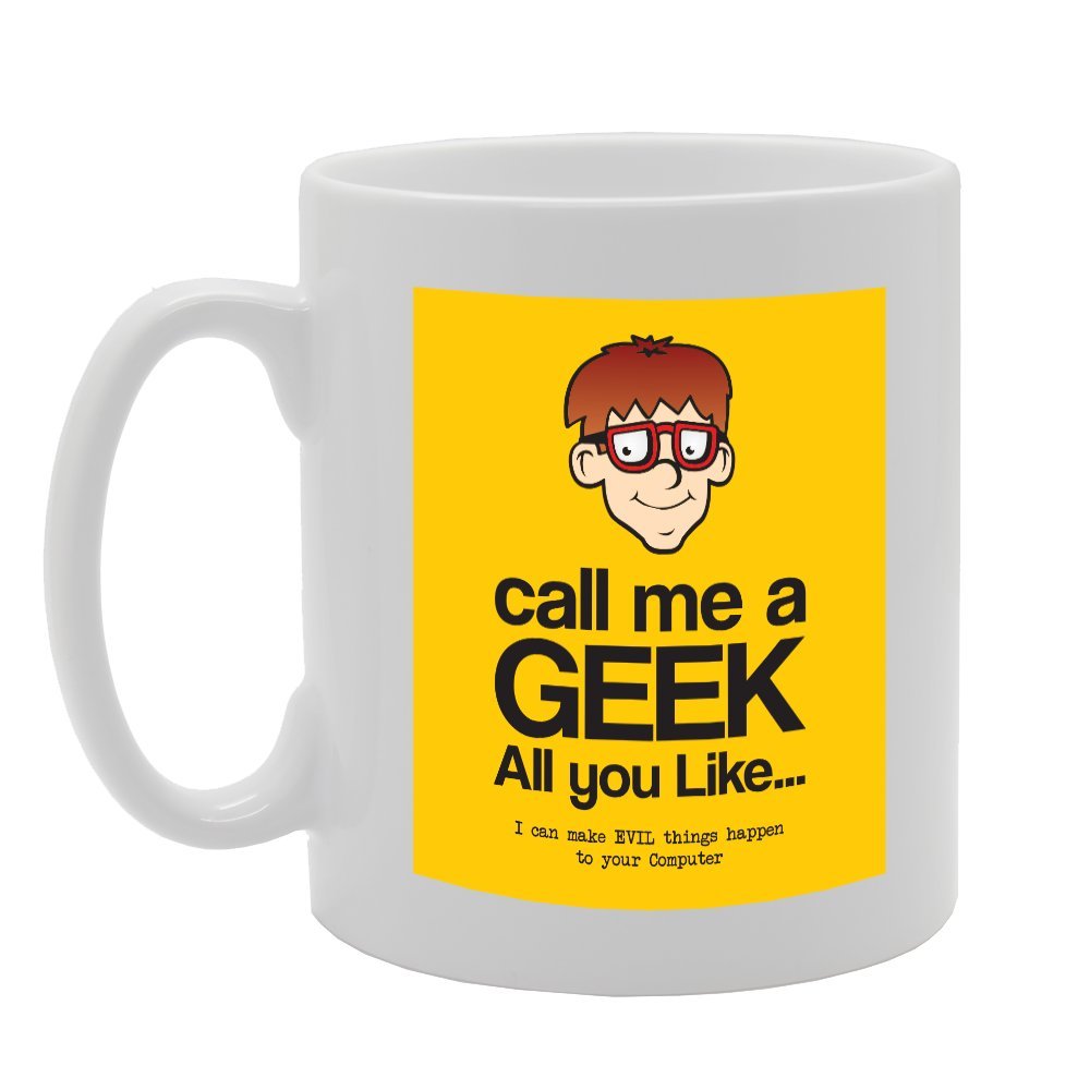 Call Me A Geek All You Like I Can Make Evil Things Happen To Your Computer   Printed Tea Coffee Ceramic  Mg3480 - Funny Printed Coffee Mug - Great Gift Idea