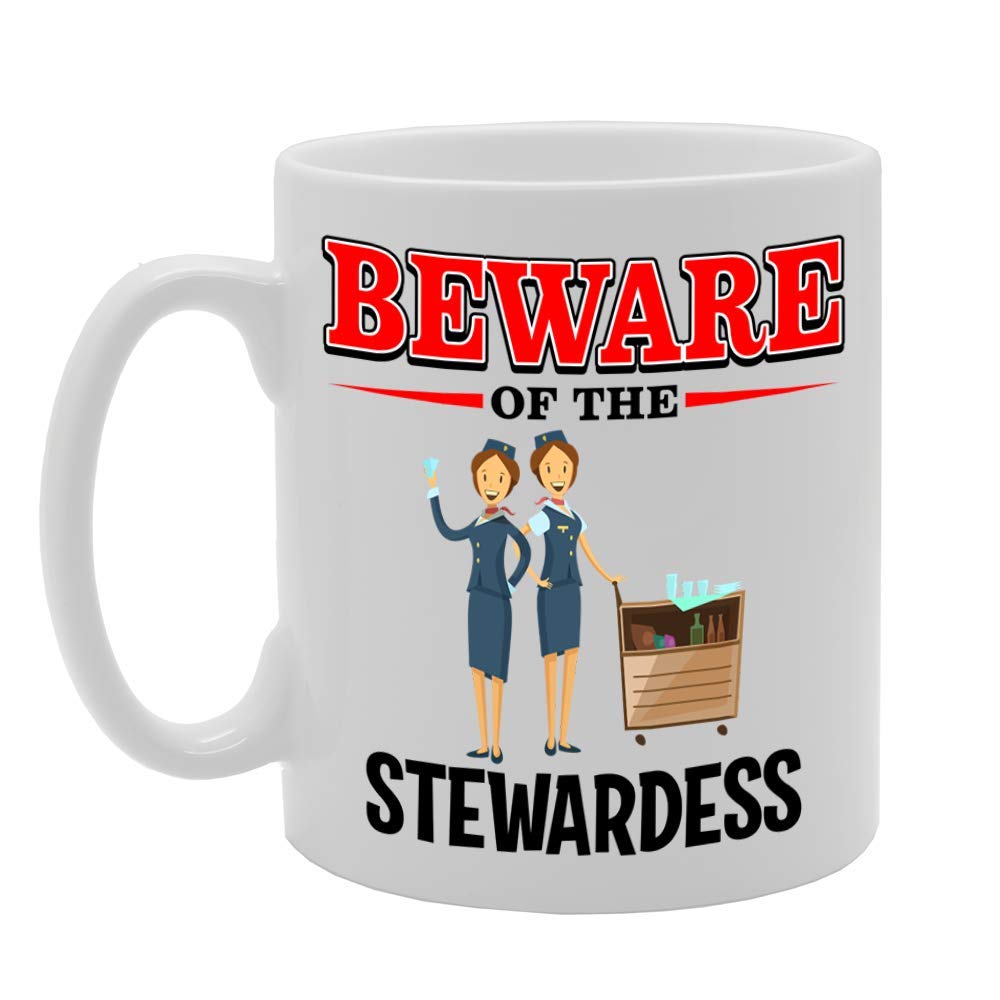 Beware Of The Stewardess   Printed Tea Coffee Ceramic  Mg4824 - Funny Printed Coffee Mug - Great Gift Idea