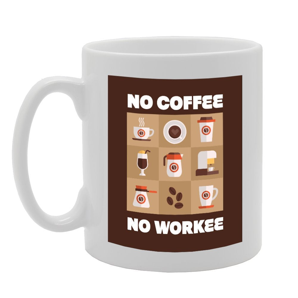 No Coffee No Workee Icon   Printed Tea Coffee Ceramic  Mg3034 - Funny Printed Coffee Mug - Great Gift Idea