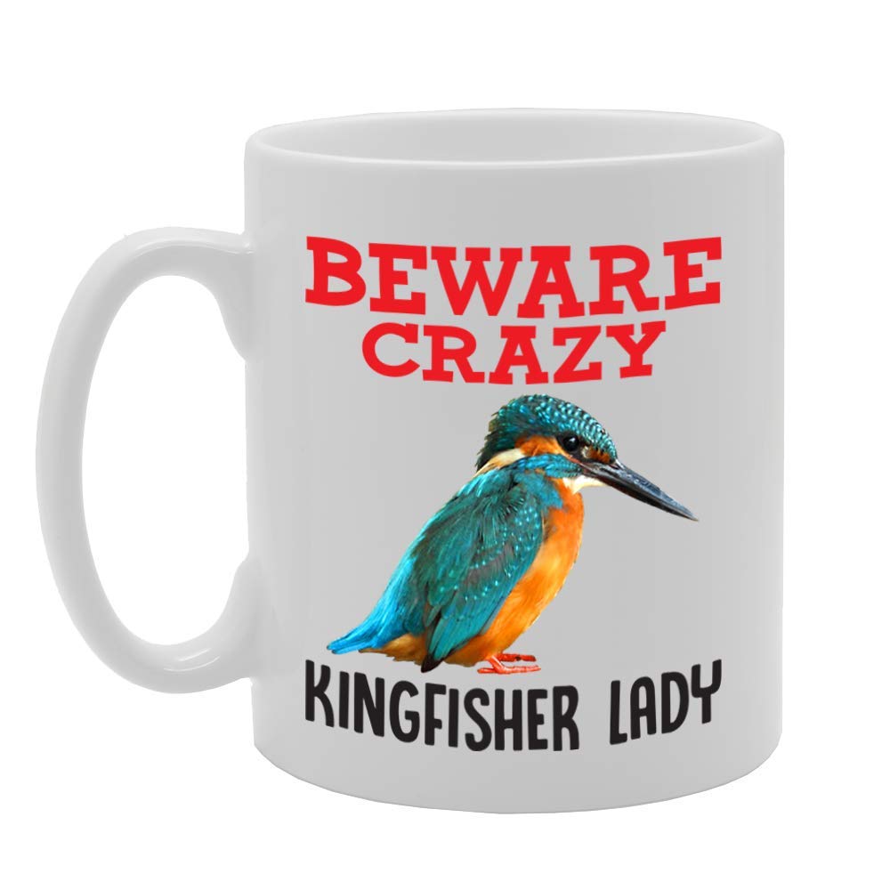 Beware Crazy Kingfisher Lady   Printed Tea Coffee Ceramic  Mg4356 - Funny Printed Coffee Mug - Great Gift Idea