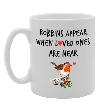 Robbins Appear When Loved Ones Are Near   Printed Tea Coffee Ceramic  Mg4664 - Funny Printed Coffee Mug - Great Gift Idea