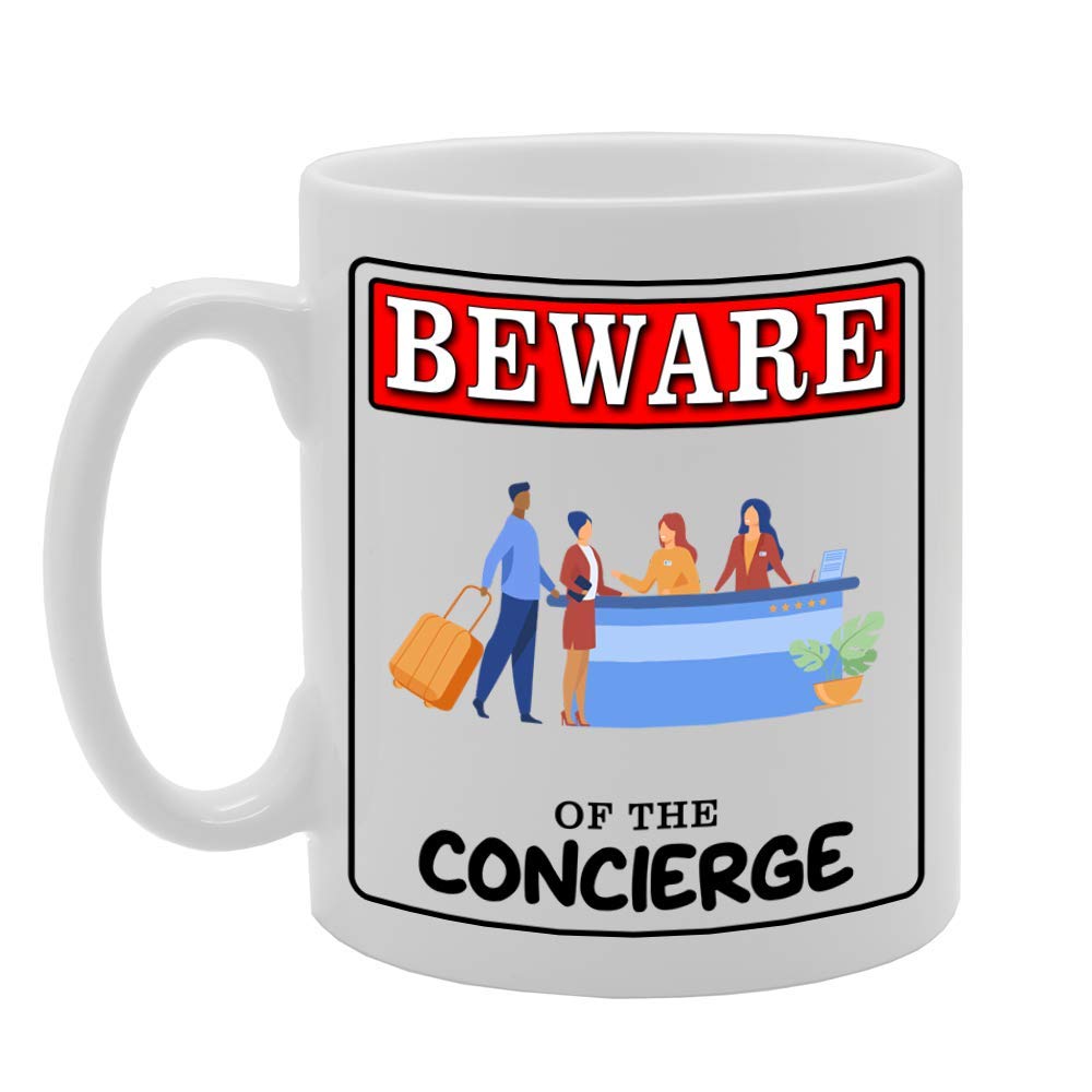 Beware Of The Concierge   Printed Tea Coffee Ceramic  Mg4931 - Funny Printed Coffee Mug - Great Gift Idea