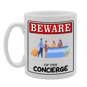 Beware Of The Concierge   Printed Tea Coffee Ceramic  Mg4931 - Funny Printed Coffee Mug - Great Gift Idea