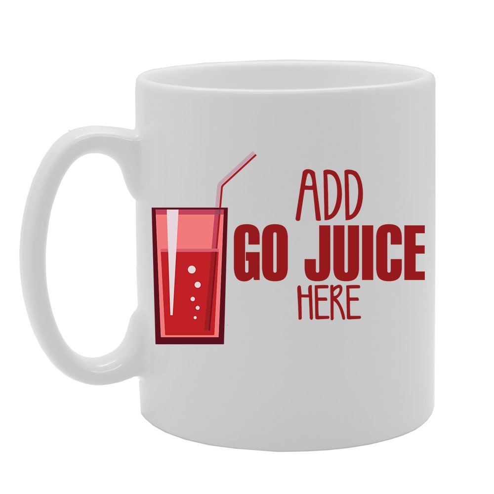 Add Go Juice Here   Printed Tea Coffee Ceramic  Mg3599 - Funny Printed Coffee Mug - Great Gift Idea