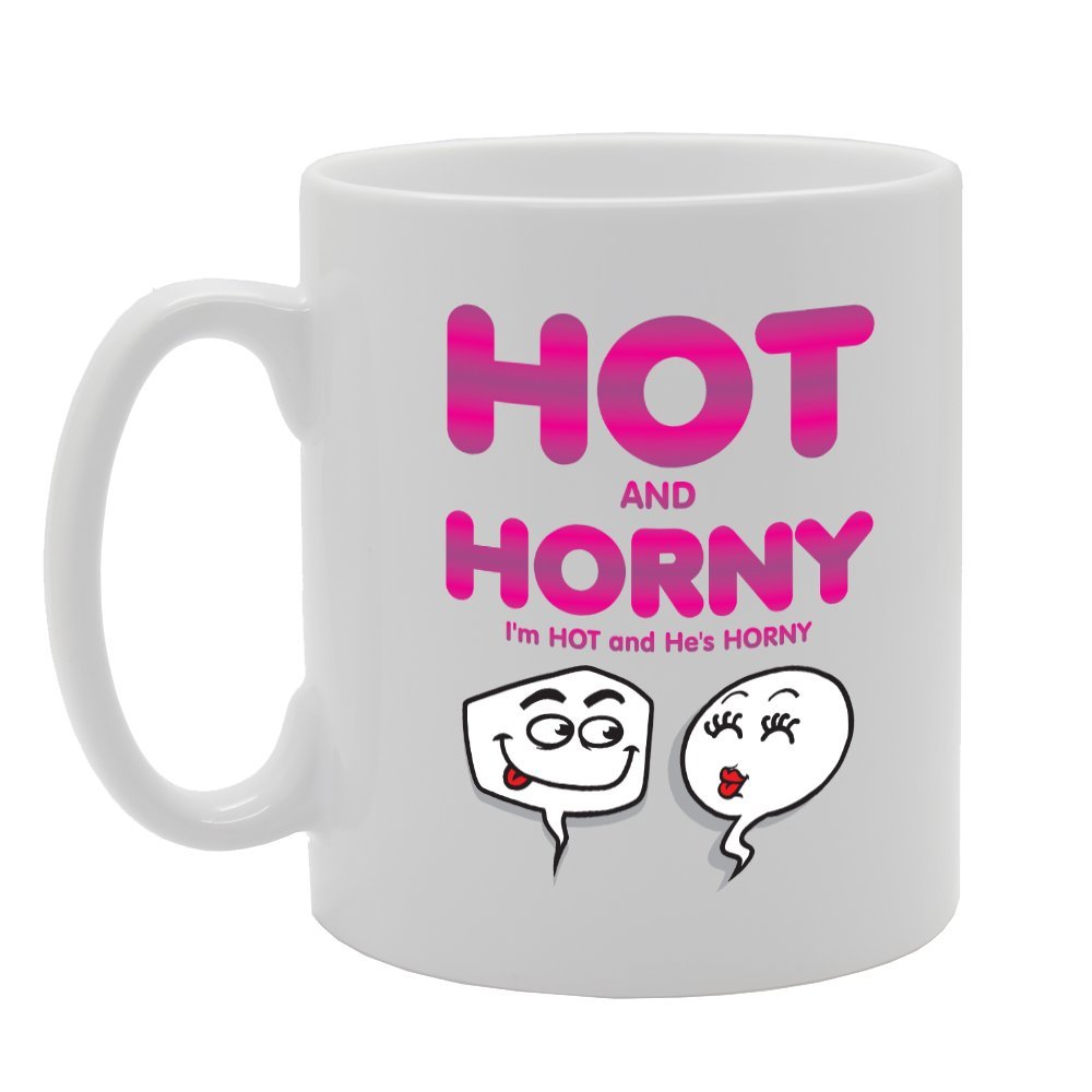 Hot & Horny I'M Hot And He'S Horny   Printed Tea Coffee Ceramic  Mg3961 - Funny Printed Coffee Mug - Great Gift Idea