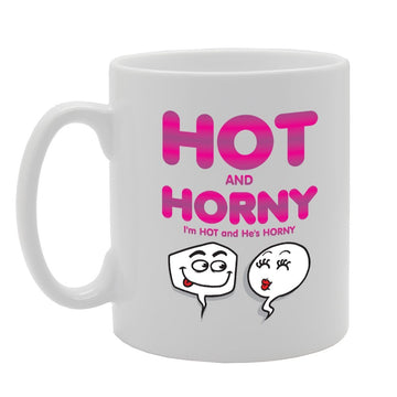 Hot & Horny I'M Hot And He'S Horny   Printed Tea Coffee Ceramic  Mg3961 - Funny Printed Coffee Mug - Great Gift Idea