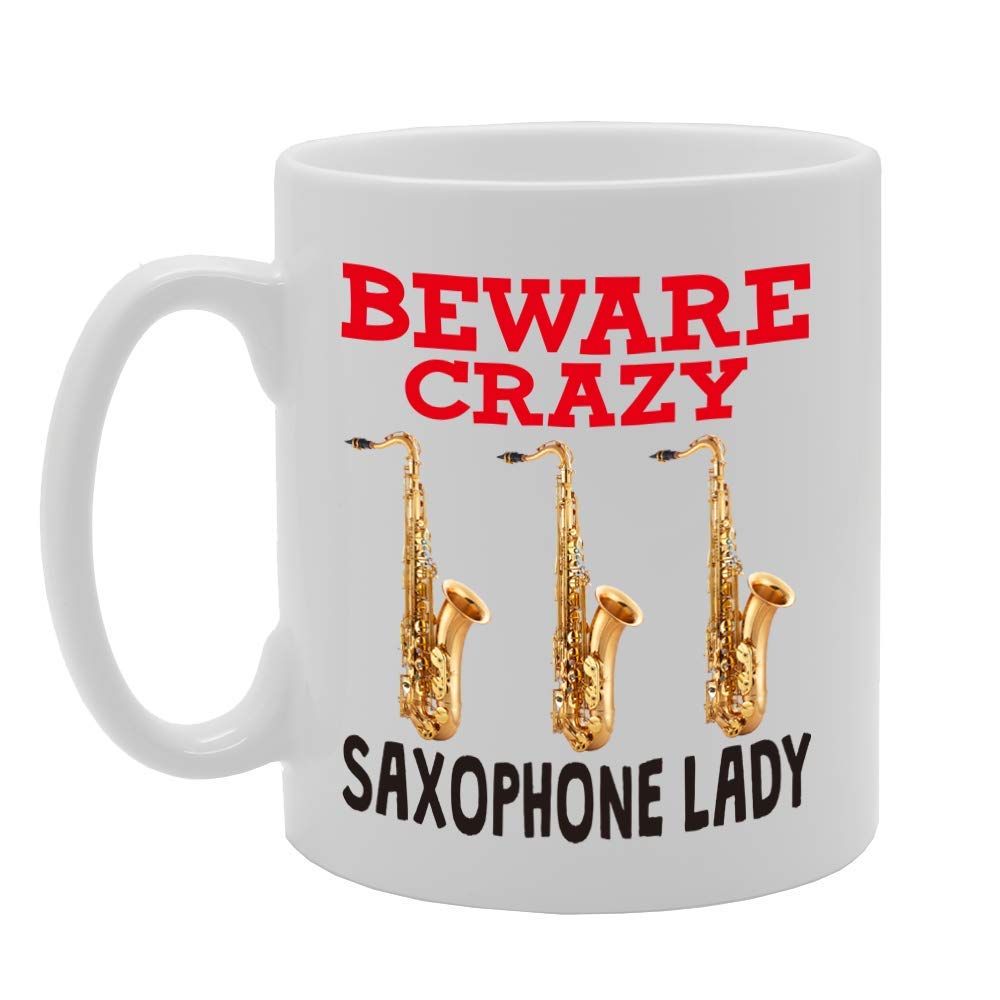 Beware Crazy Saxophone Lady   Printed Tea Coffee Ceramic  Mg4384 - Funny Printed Coffee Mug - Great Gift Idea