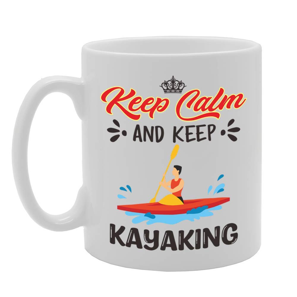 Keep Calm And Keep Kayaking   Printed Tea Coffee Ceramic  Mg5081 - Funny Printed Coffee Mug - Great Gift Idea
