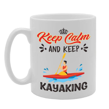Keep Calm And Keep Kayaking   Printed Tea Coffee Ceramic  Mg5081 - Funny Printed Coffee Mug - Great Gift Idea