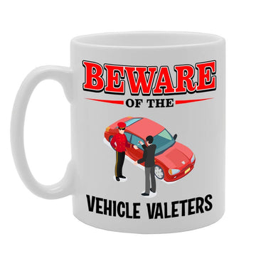 Beware Of The Vehicle Valeters   Printed Tea Coffee Ceramic  Mg4839 - Funny Printed Coffee Mug - Great Gift Idea