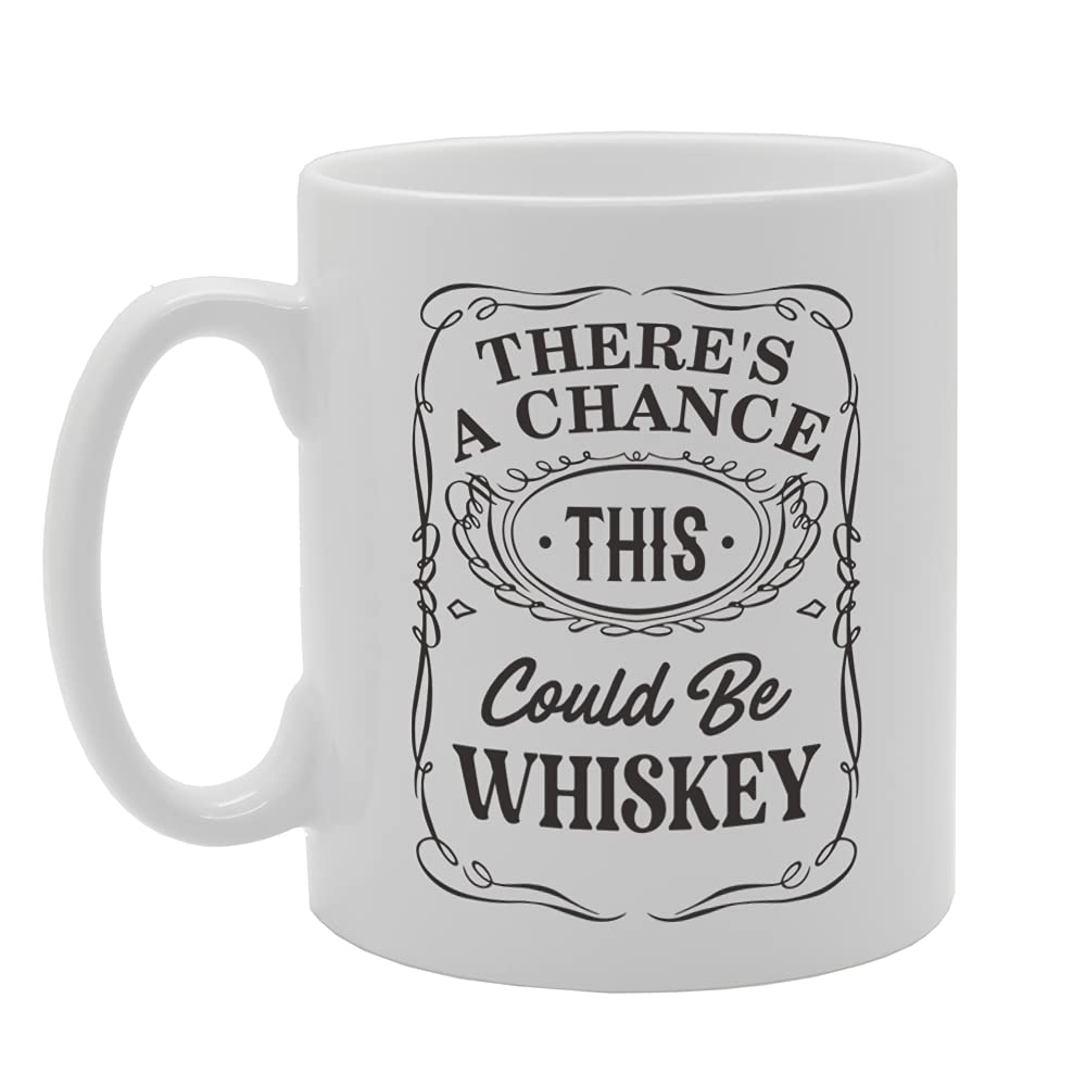 There'S A Chance This Could Be Whiskey Tea   Printed Tea Coffee Ceramic  Mg5340 - Funny Printed Coffee Mug - Great Gift Idea
