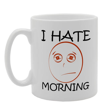 I Hate Morning Lazy Joke    Printed Tea Coffee Ceramic  Mg1969 - Funny Printed Coffee Mug - Great Gift Idea