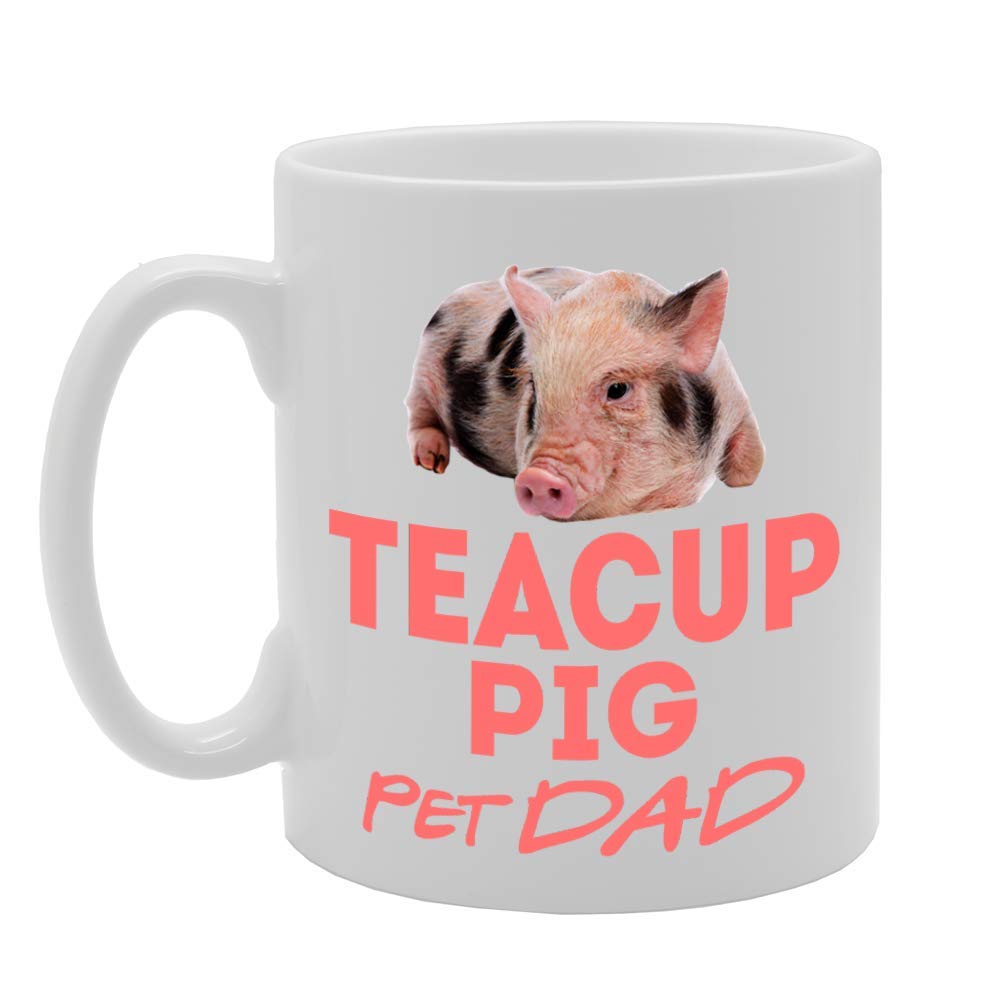 Pet Dad Teacup Pig   Printed Tea Coffee Ceramic  Mg4624 - Funny Printed Coffee Mug - Great Gift Idea