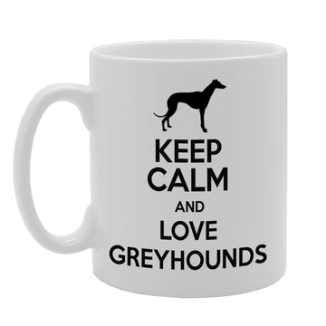 Keep Calm And Love Greyhounds   Printed Tea Coffee Ceramic  Mg349 - Funny Printed Coffee Mug - Great Gift Idea