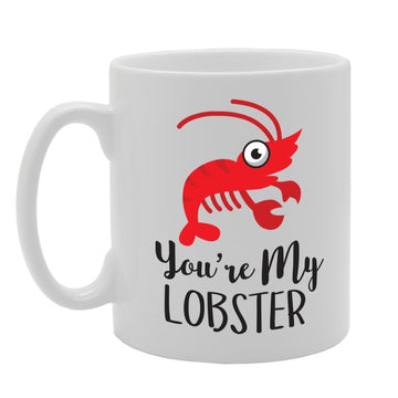 You’Re My Lobster   Printed Tea Coffee Ceramic  Mg2165 - Funny Printed Coffee Mug - Great Gift Idea