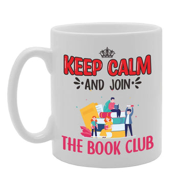 Keep Calm And Join The Book Club   Printed Tea Coffee Ceramic  Mg5087 - Funny Printed Coffee Mug - Great Gift Idea