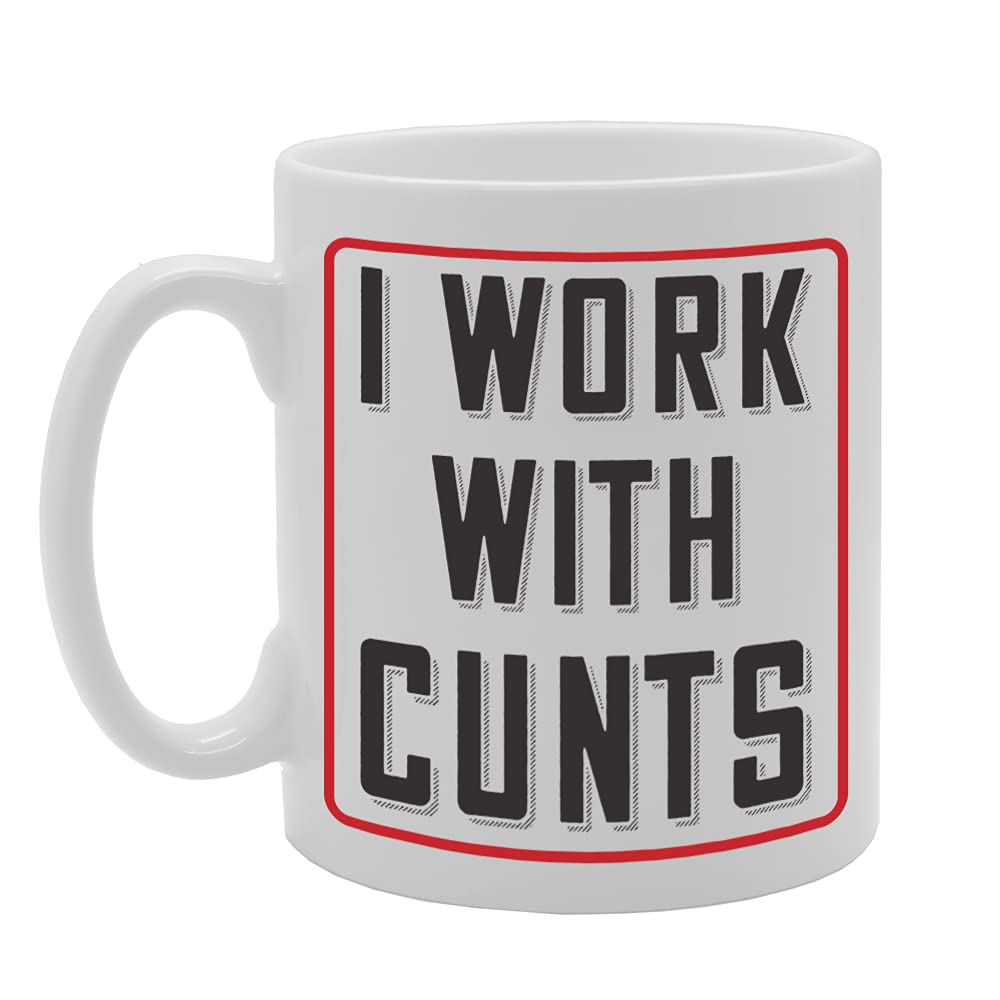 I Work With C**Ts Tea   Printed Tea Coffee Ceramic  Mg5334 - Funny Printed Coffee Mug - Great Gift Idea