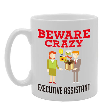 Beware Crazy Executive Assistant   Printed Tea Coffee Ceramic  Mg4466 - Funny Printed Coffee Mug - Great Gift Idea