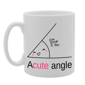 A Cute Angle, Oh Stop It You   Printed Tea Coffee Ceramic  Mg201 - Funny Printed Coffee Mug - Great Gift Idea