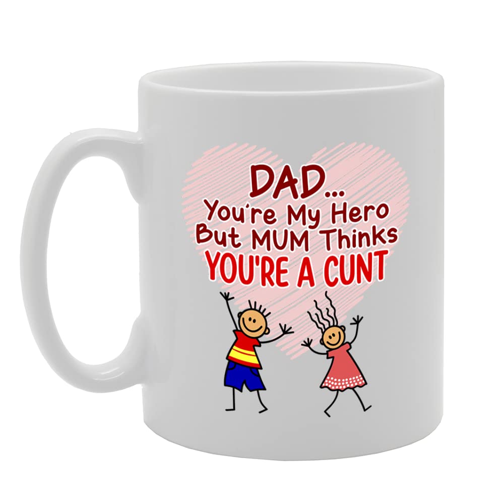 Dad You Are My Hero But Mum Thinks You Are   Printed Tea Coffee Ceramic  Mg5582 - Funny Printed Coffee Mug - Great Gift Idea