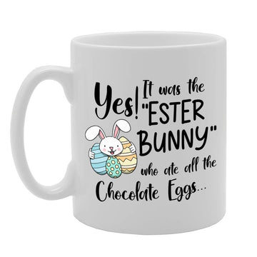 Yes It Was The Easter Bunny Who Ate All The Chocolate Eggs   Printed Tea Coffee Ceramic  Mg4780 - Funny Printed Coffee Mug - Great Gift Idea