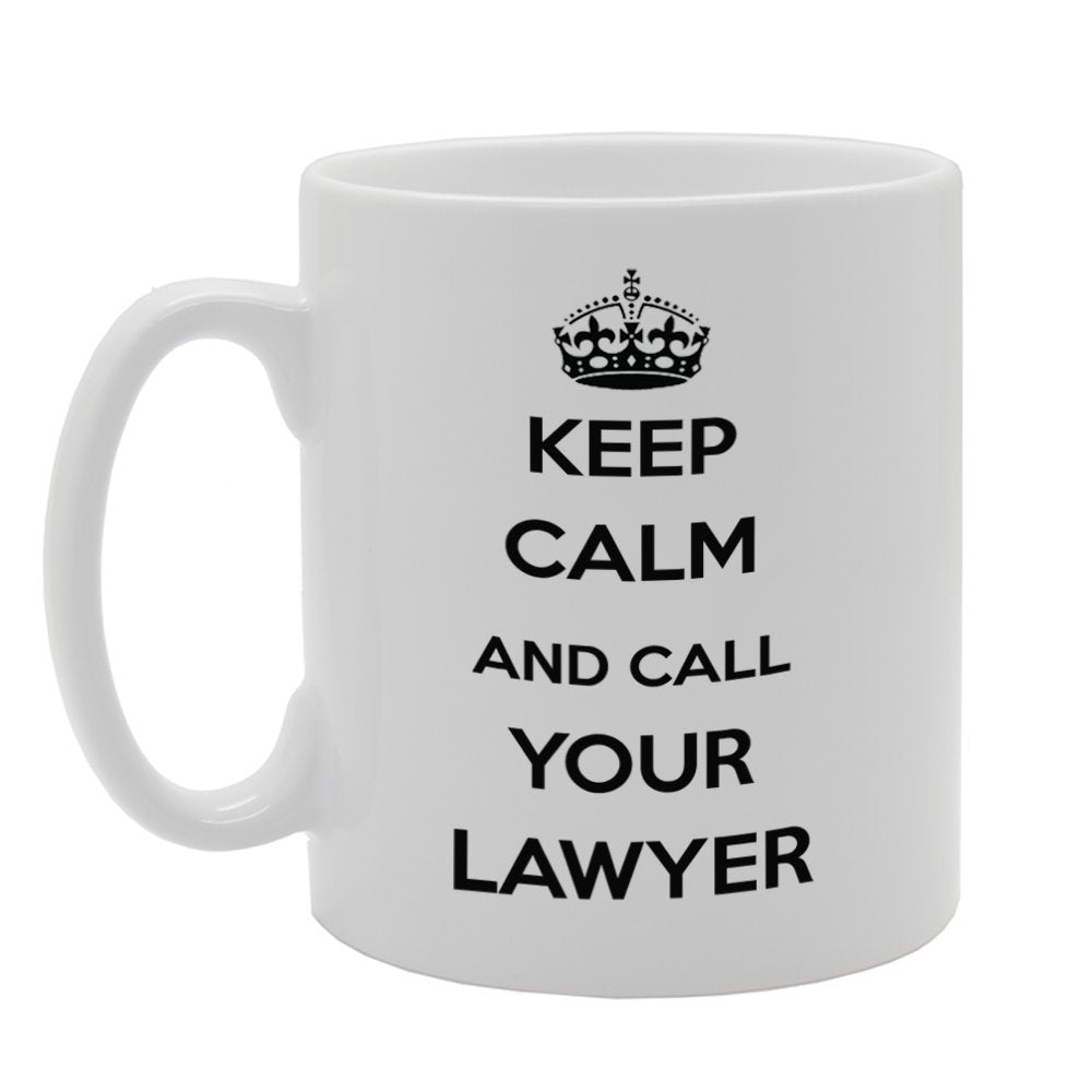 Keep Calm And Call Your Lawyer   Printed Tea Coffee Ceramic  Mg948 - Funny Printed Coffee Mug - Great Gift Idea